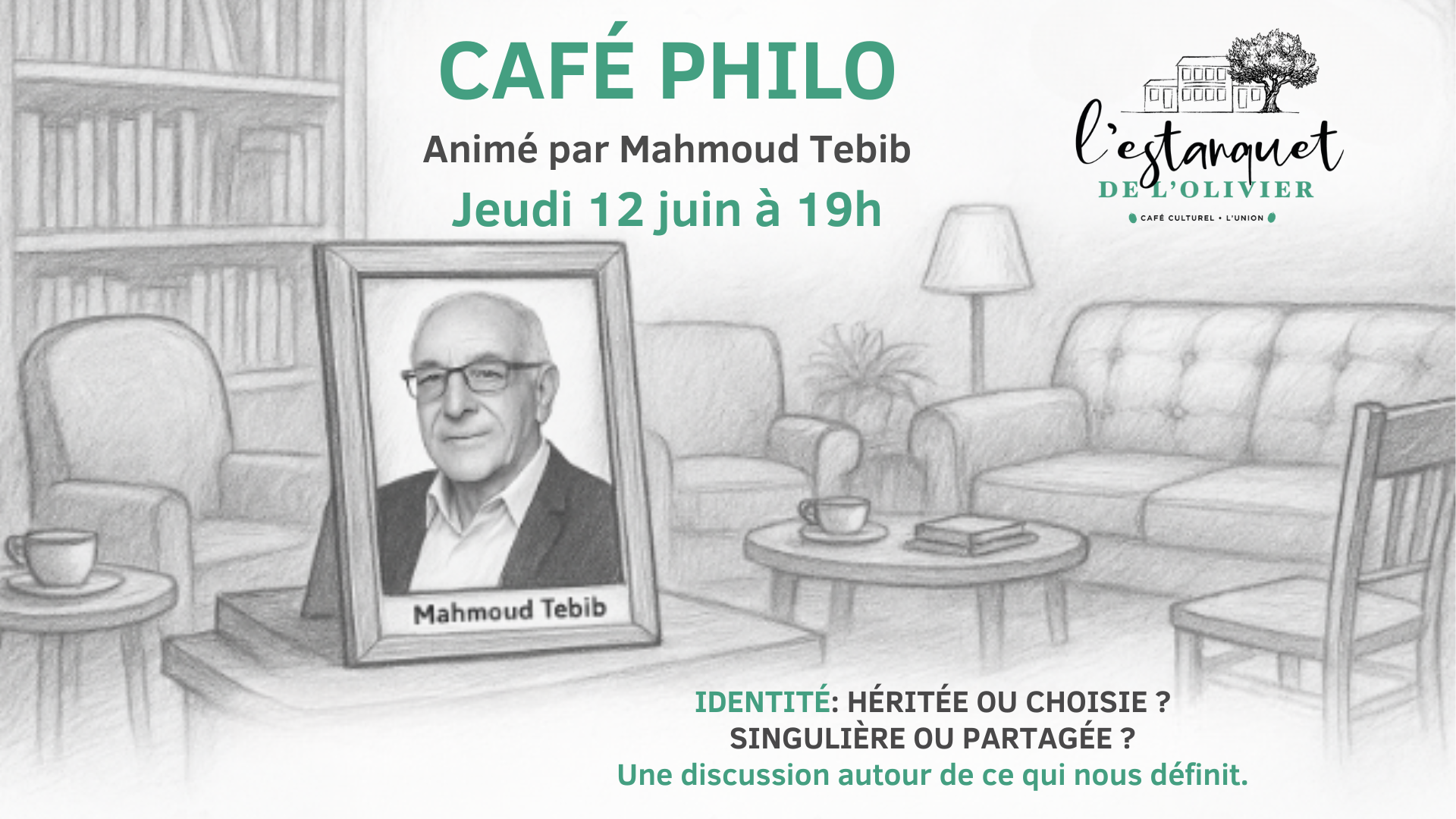 Affiche crayonnée annonçant un Café Philo à l’Estanquet de l’Olivier, animé par Mahmoud Tebib le jeudi 13 juin à 19h, sur le thème de l’identité.