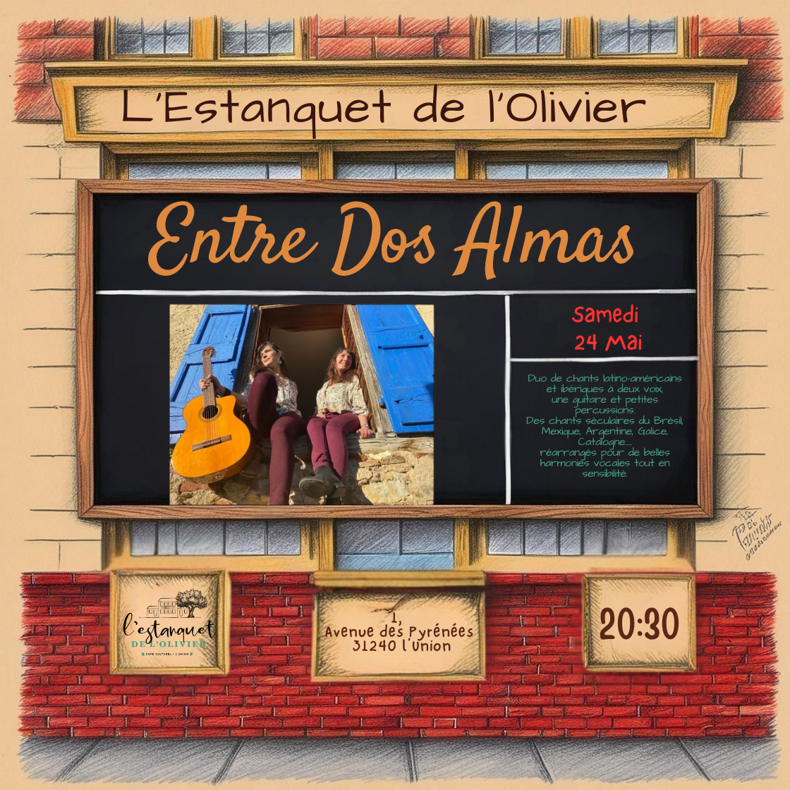 Affiche de concert pour 'Entre Dos Almas' à l'Estanquet de l'Olivier. L'événement a lieu le samedi 24 mai à 20h30. Le duo présente des chants latino-américains et ibériques avec deux voix, une guitare et des percussions. Les chants séculaires du Brésil, Mexique, Argentine, Galice, et Catalogne sont réarrangés pour de belles harmonies vocales.