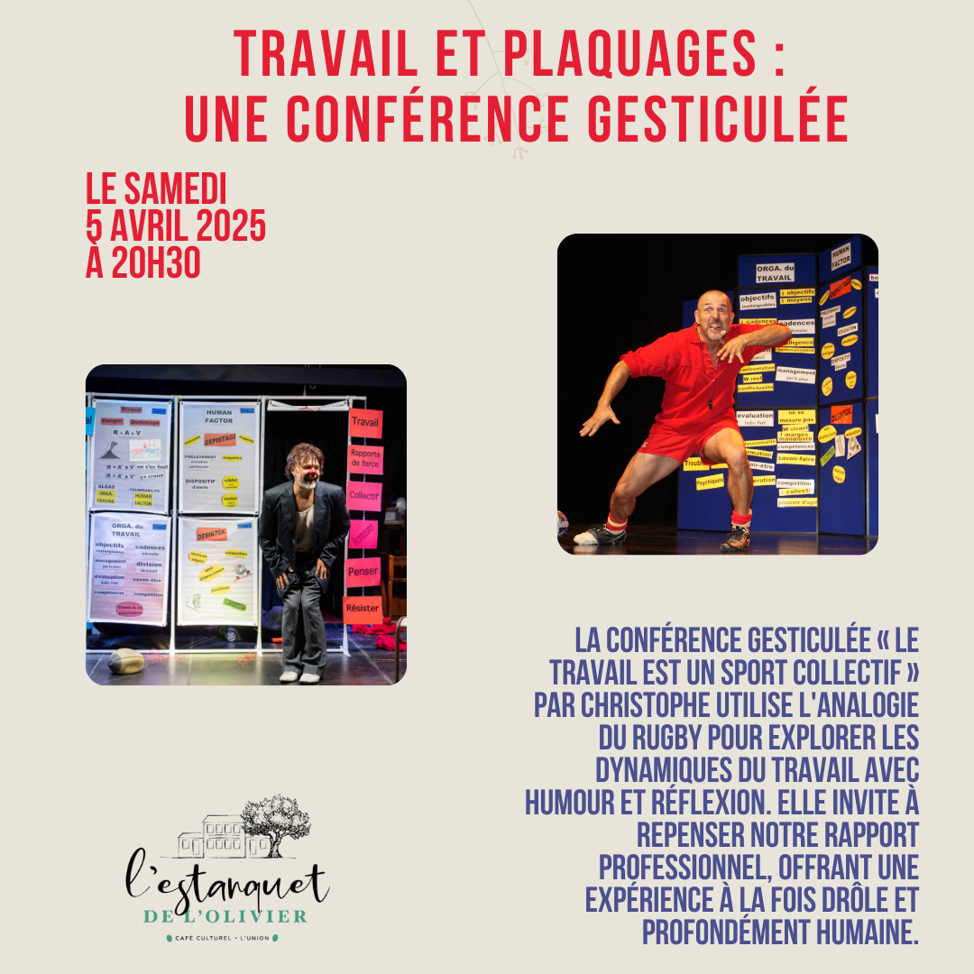 Affiche pour la conférence gesticulée 'Travail et Plaquages : Une Conférence Gesticulée' le samedi 5 avril 2025 à 20h30 à l'Estanquet de l'Olivier. Présentée par Christophe, utilisant l'analogie du rugby pour explorer les dynamiques du travail avec humour et réflexion.