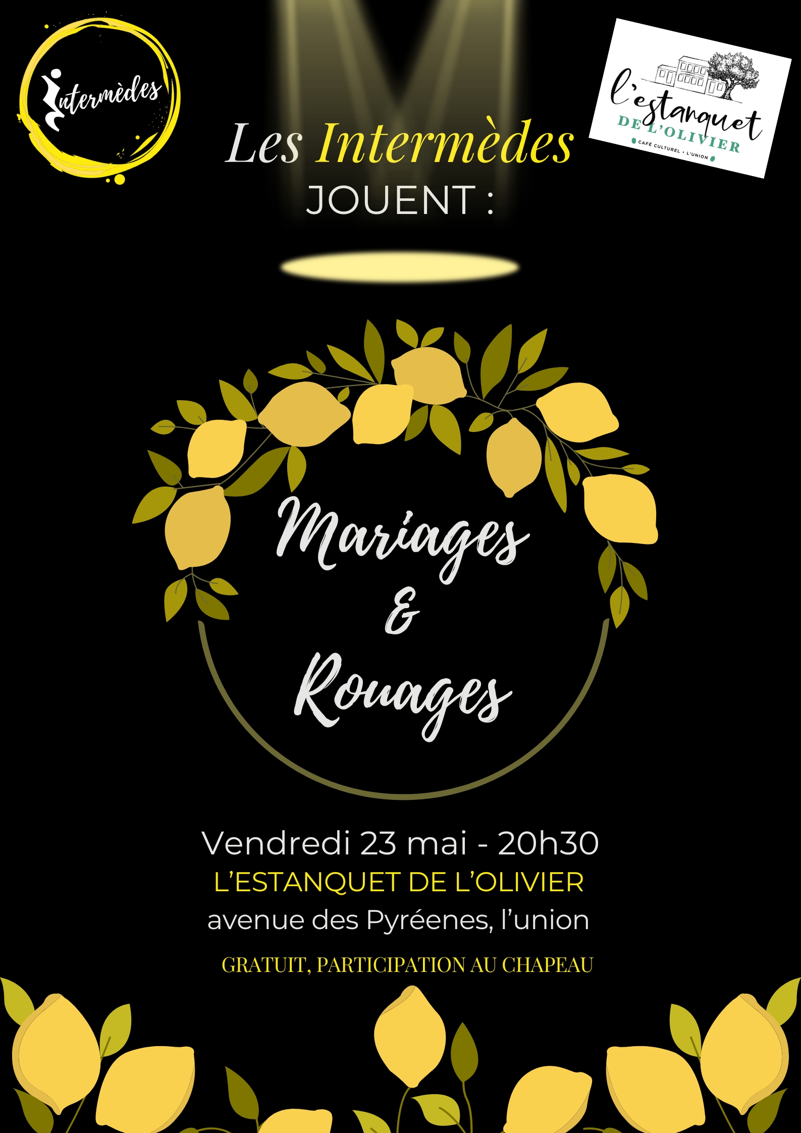 Affiche du spectacle "Mariages & Rouages" présenté par la troupe Les Intermèdes, le Vendredi 23 Mai à 20h30 à l’Estanquet de l’Olivier, avec entrée sur consommation et sortie au chapeau. Illustration de citrons et feuillage en couronne sur fond noir.