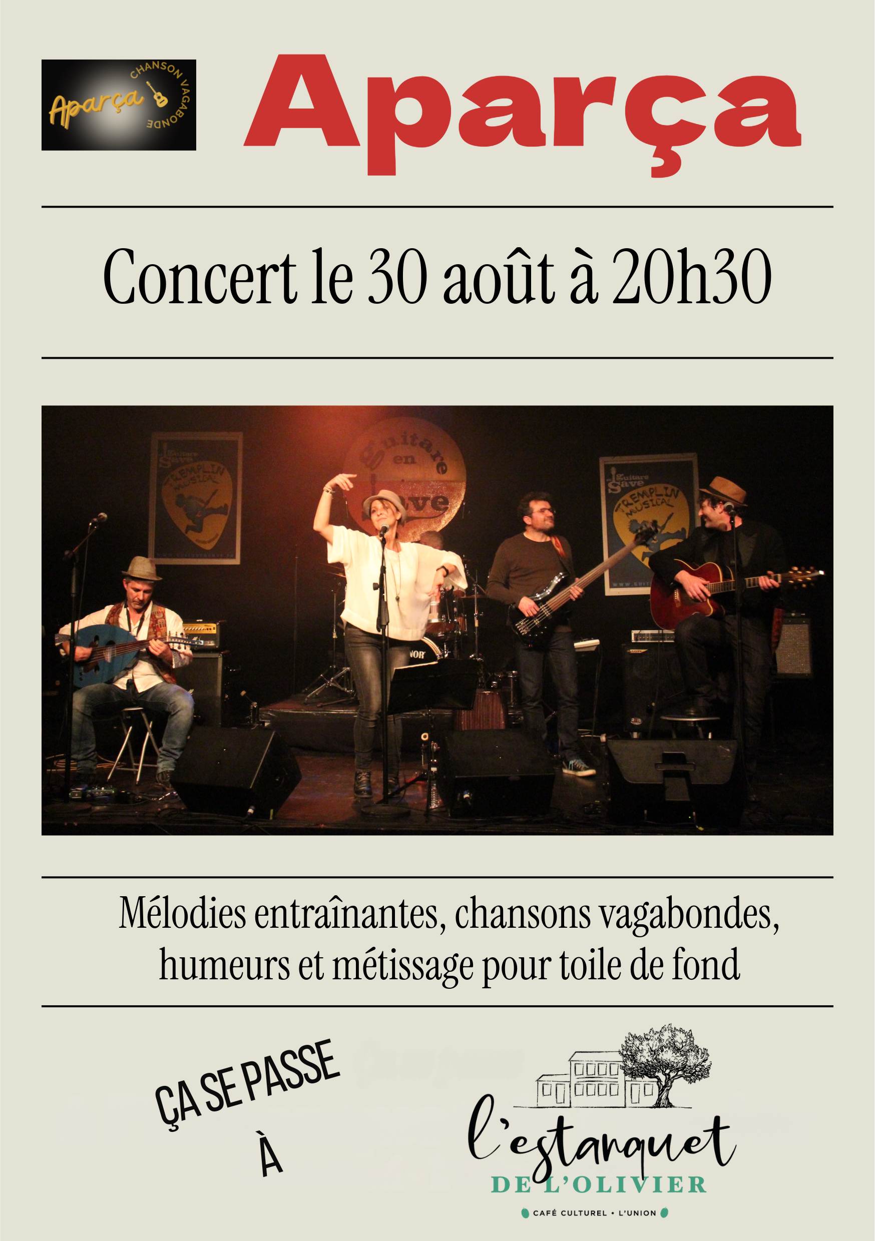 Affiche de concert du groupe "Aparça", annonçant un événement musical le 30 août à 20h30 à l'Estanquet de l'Olivier, café culturel situé à L’Union. L'affiche présente une photo du groupe en train de jouer sur scène, avec une chanteuse au centre, entourée de musiciens à la guitare et à la basse. Le texte évoque des « mélodies entraînantes, chansons vagabondes, humeurs et métissage pour toile de fond ».