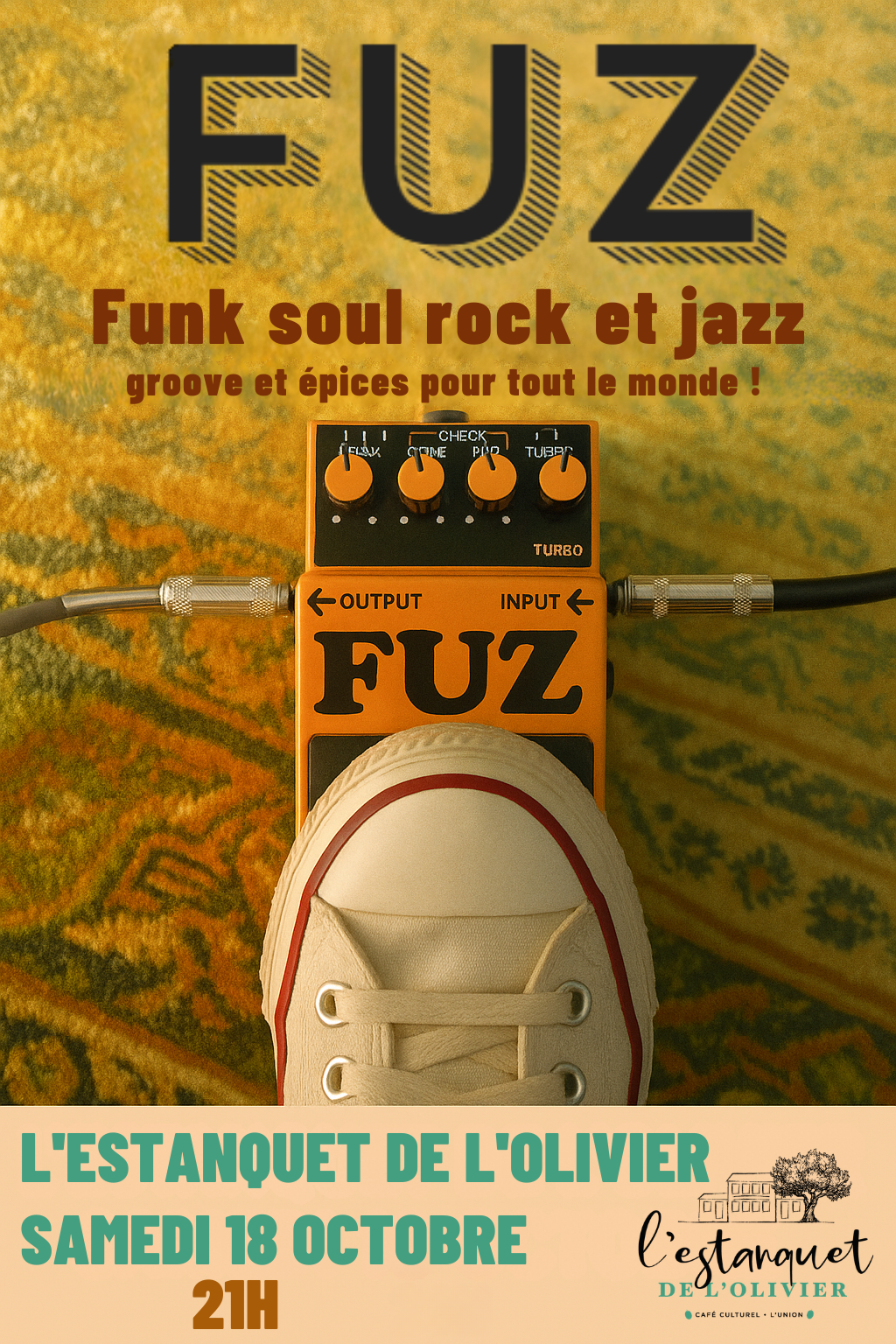 Affiche du concert de FUZ à l’Estanquet de l’Olivier à L’Union le samedi 18 octobre à 21h – funk, soul, rock et jazz.