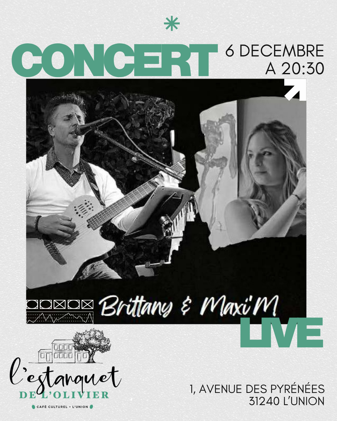 Affiche du concert de Brittany & Maxi’M : un duo chant et guitare en noir et blanc, avec la date “6 décembre à 20h30”, le mot CONCERT en grand, et le lieu L’Estanquet de l’Olivier à L’Union.