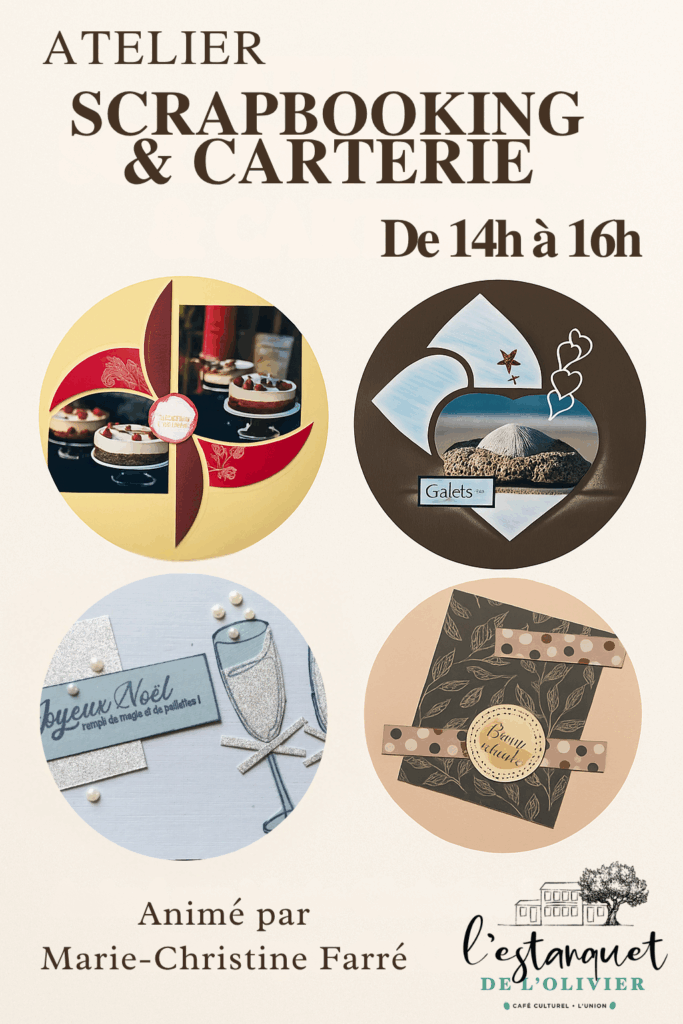 Affiche annonçant un atelier de scrapbooking et carterie, animé par Marie-Christine Farré au café culturel l’Estanquet de l’Olivier, avec quatre exemples de créations circulaires en papier. Le texte indique : Atelier Scrapbooking & Carterie, de 14h à 16h.