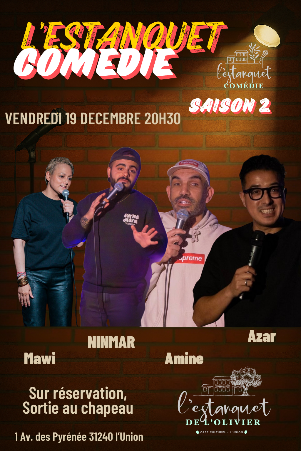 Affiche de l’événement « L’Estanquet Comédie – Saison 2 ». Elle présente quatre humoristes sur fond de mur de briques avec un micro et des projecteurs. Le texte indique que le spectacle aura lieu le vendredi 19 décembre à 20h30 à L’Estanquet de l’Olivier, 1 avenue des Pyrénées à L’Union. Les humoristes sont Mawi, Ninmar, Amine et Azar. L’entrée se fait sur réservation avec sortie au chapeau.