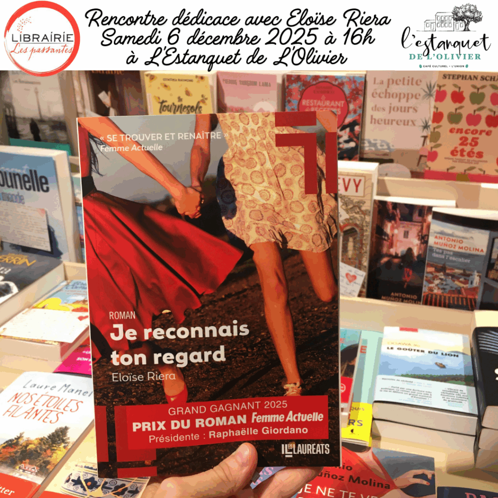 Rencontre-dédicace avec Eloïse Riera, autrice du roman Je reconnais ton regard, à L’Estanquet de L’Olivier le 6 décembre 2025