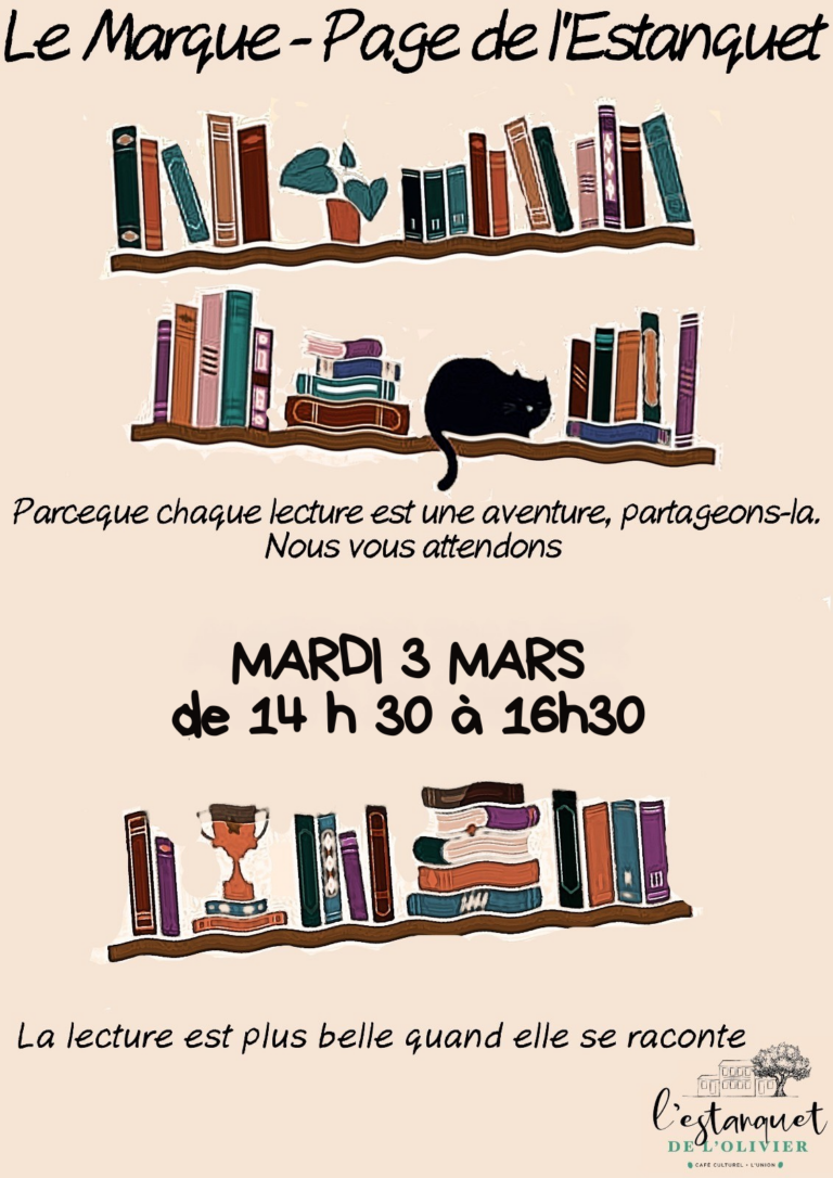 Affiche illustrée aux tons doux représentant des étagères de livres, un chat et une ambiance chaleureuse évoquant la lecture et le partage. Elle annonce l’événement « Le Marque-Page de l’Estanquet », un moment convivial autour des livres et de la lecture, avec le message « Parce que chaque lecture est une aventure, partageons-la ». Le rendez-vous a lieu le mardi 3 mars de 14h30 à 16h30 à l’Estanquet de l’Olivier, café culturel à L’Union. La devise finale rappelle que « La lecture est plus belle quand elle se raconte ».