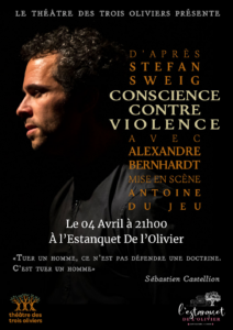 Affiche du spectacle Conscience contre violence, seul en scène d’Alexandre Bernhardt d’après Stefan Zweig, présenté à L’Estanquet de l’Olivier