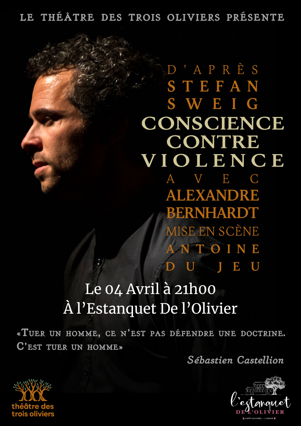Affiche du spectacle Conscience contre violence, seul en scène d’Alexandre Bernhardt d’après Stefan Zweig, présenté à L’Estanquet de l’Olivier