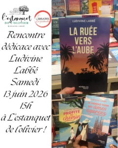 Affiche de la rencontre dédicace avec Ludivine Labbé autour de son roman La Ruée vers l'Aube à L'Estanquet de l'Olivier.
